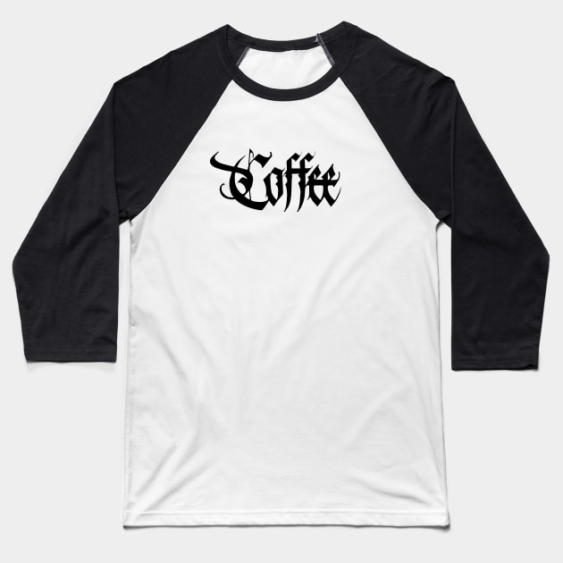 Coffee Baseball T-Shirt by Sticky Wicky Studio